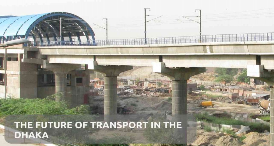 Bangladesh Metro Rail: The Future of Transport in the Dhaka