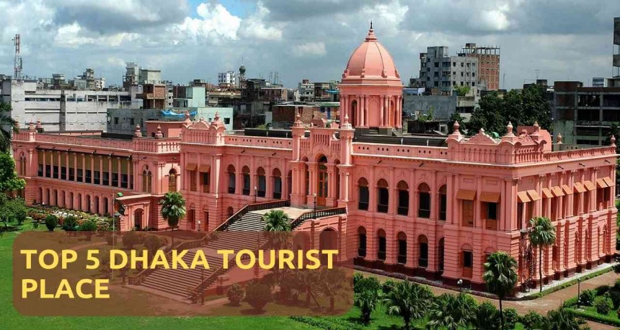 Top 5 Dhaka Tourist place
